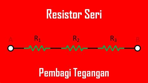 resistor seri  pembagi tegangan penjelasan mudah wira electrical