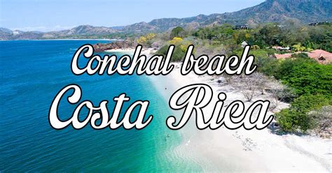 playa conchal costa rica   visit  white shell beach