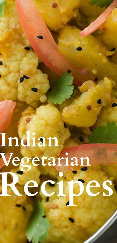 top  indian vegetarian dinner recipes    indian vegetarian