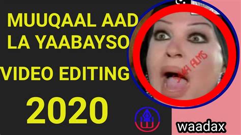 muuqaal aad layaabayso ll  youtube