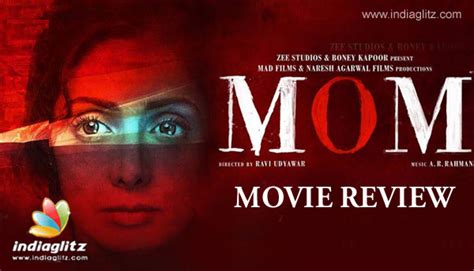 Mom Movie Review Mom Movie Review View7media Latest Update About