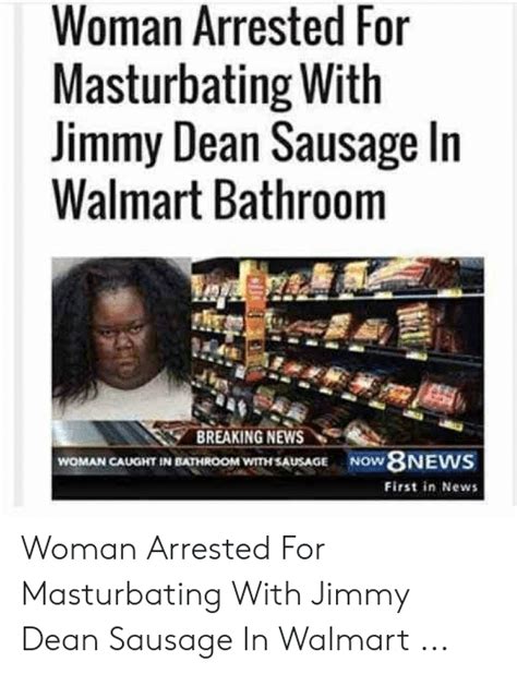 woman caught in walmart bathroom with sausage bathroom