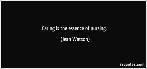 caring is the essence of nursing jean watson nurse
