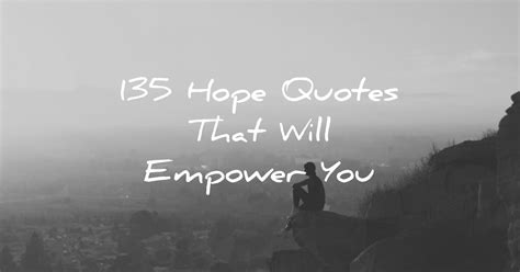 135 hope quotes that will empower you