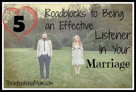 5 roadblocks to being an effective listener in your marriage love and