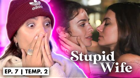 Reagindo A Stupid Wife 2ª Temporada 2x07 “confissão 🔥🫢 Youtube