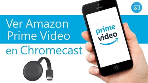 como ver amazon prime video en chromecast youtube