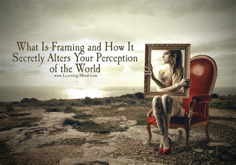 What Is Framing And How It Secretly Alters Your Perception Of The World