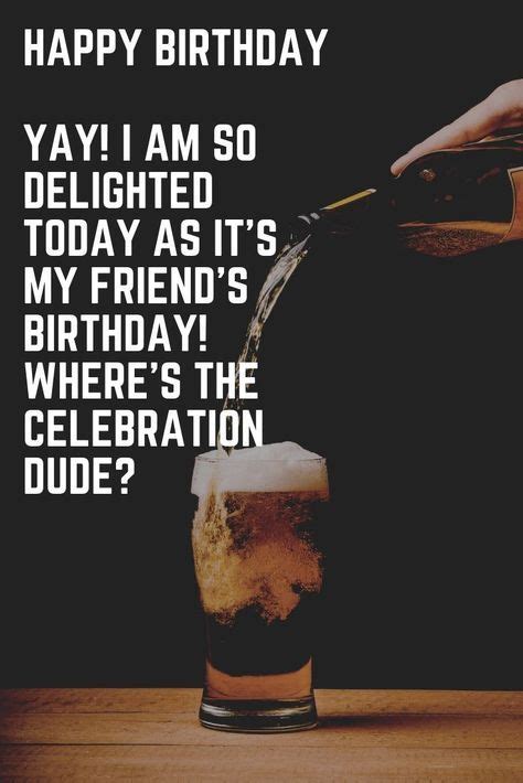 59 Ideas For Birthday Wishes For A Friend Funny Male Happy Birthday