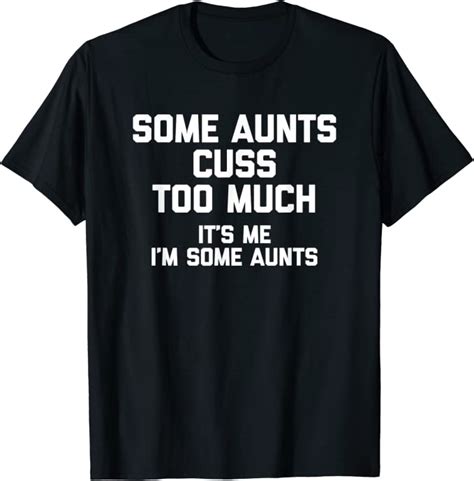 some aunts cuss too much it s me i m some aunts funny