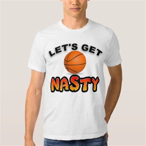 let s get nasty shirt zazzle