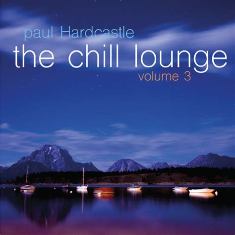 chill lounge 3 by paul hardcastle uk music