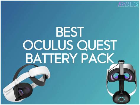 5 best oculus quest battery pack how to extend battery life