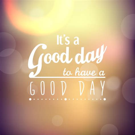 good day    good day motivational quotes  life quotes    positive