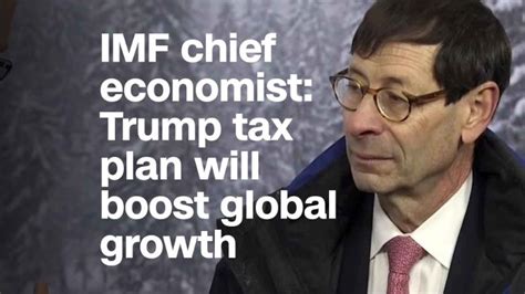 imf chief economist effect   tax cuts  coming  video economy