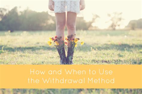 withdrawal a sex educator s take on how and when to use the ‘pull out method — red tent sisters