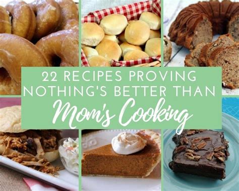 22 recipes proving nothing s better than mom s cooking just a pinch