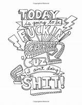 Coloring Pages Printable Awesome Quotes Today Going Color Adult Book Cuz Fuckin Word Swear Words Books Bitch Sheets Bad Motivational sketch template
