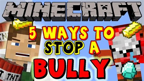 5 ways to stop a bully minecraft youtube