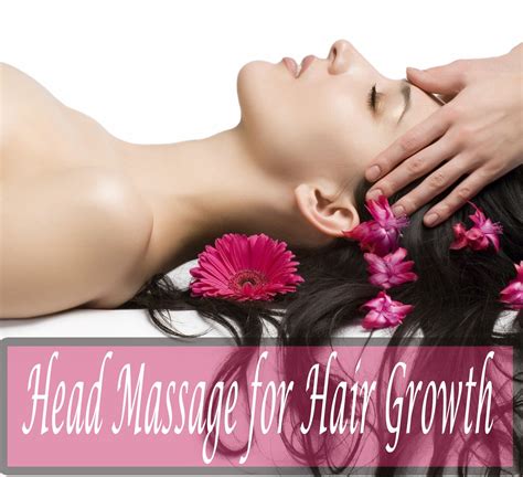how to use head massage for hair growth hair growth hair healthy