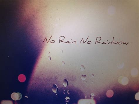 no rain no rainbow