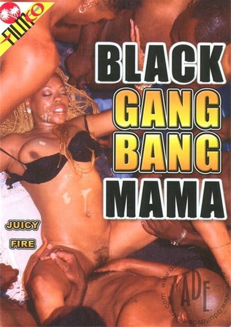 Black Gang Bang Mama 2011 Filmco Adult Dvd Empire