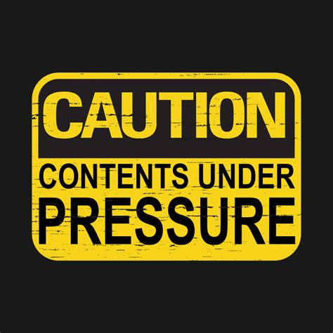 caution contents  pressure funny joke faded sign funny  shirt
