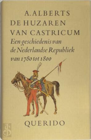 de huzaren van castricum een geschiedenis van de nederlandse republiek van  tot