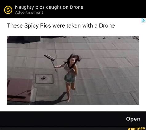 naughty pics caught  drone advertisement  spicy pics     drone open ifunny