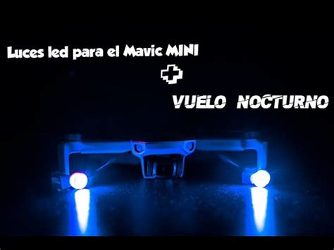 probamos luces led  el mavic mini vuelo nocturno youtube