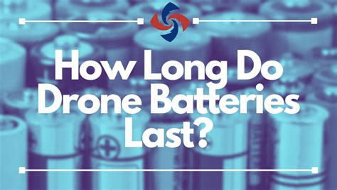 long  drone batteries  drone battery guide