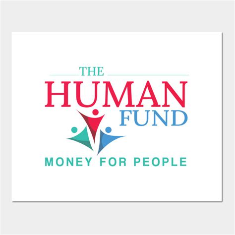 human fund money  people  human fund posters  art