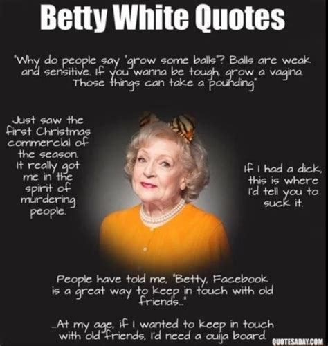 Ah Betty White Betty White Quotes Betty White Picture