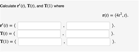 Solved Calculate R T T T And T 1 Where R T 4t 2