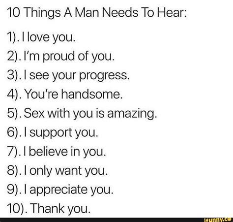 10 Things A Man Needs To Hear Love You Proud Of You See Your