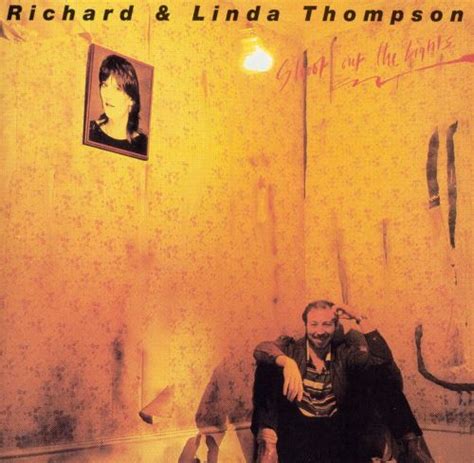 shoot out the lights richard and linda thompson richard