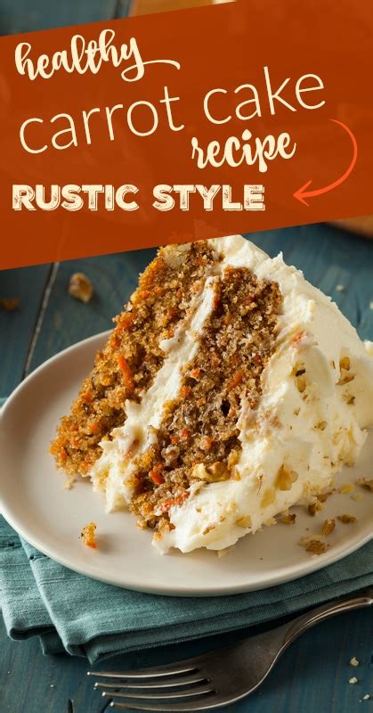 healthy carrot cake recipe rustic style  nourished life