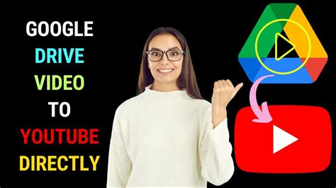 upload  google drive video  youtube quickly  easily