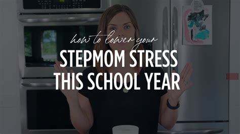 lower your stepmom stress this school year youtube