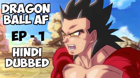 Dragon Ball Af Episode 1 Hindi Dubbed Goku Goes Super Saiyan 5 For The