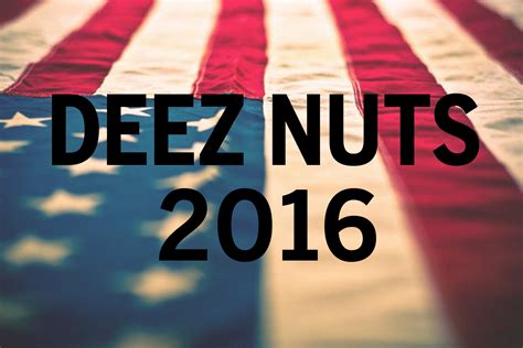 heres       deez nuts  presidential
