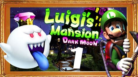 Luigi S Mansion Dark Moon Part 1 King Boo Is Back