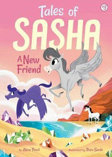Tales Of Sasha 3 A New Friend By Alexa Pearl New Ebay