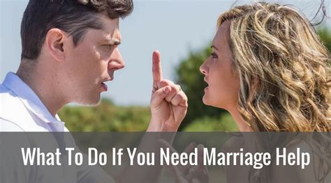 What To Do If You Need Marriage Help Marriage Help Marriage