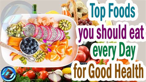 top foods you should eat every day for good health healthy meals