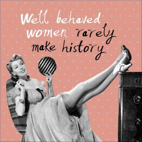 Well Behaved Women Rarely Make History Retro Humour Birthday Card