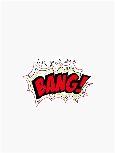 Let S Go Out With A Bang Ajr Sticker By