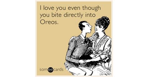 i love you even though you bite directly into oreos