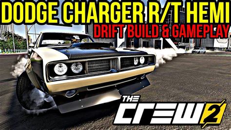 crew  drift gameplay dodge charger rt hemi drift build youtube
