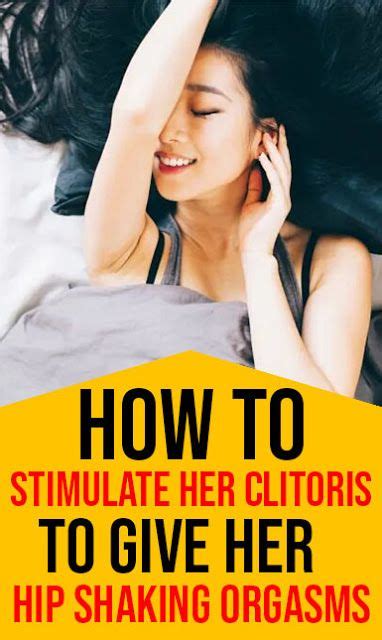 How To Stimulate Her Clitoris To Give Her Hip Shaking Orgasms Health